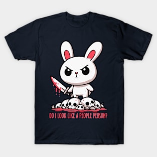 Do I Look Like a People Person? T-Shirt